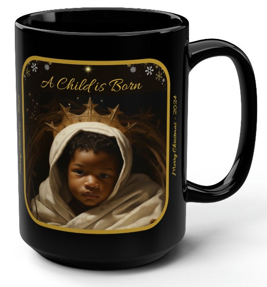 A Child is Born mug - 15oz