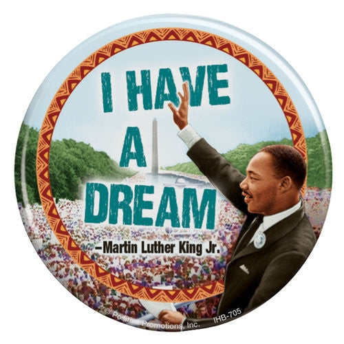 Martin Luther King Jr - I Have a Dream - button