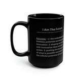 I Am The Future - 15oz mug
