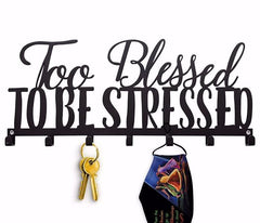 Too Blessed To Be Stressed - wall organizer