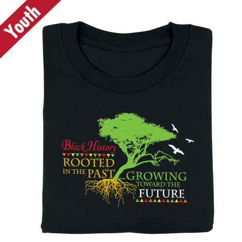 Black History t-shirt - Rooted in Past Growing to Future - youth