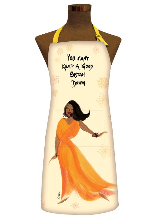 You Cant Keep A Good Sistah Down - kitchen apron