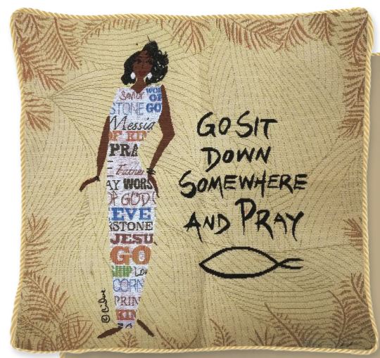 Go Sit Down Somewhere and Pray - cushion cover