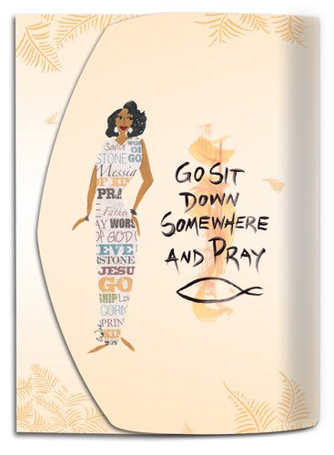Go Sit Down Somewhere and Pray -  mini note pad
