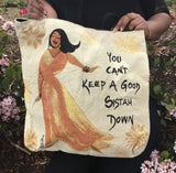 You Cant Keep a Good Sistah Down - tote bag