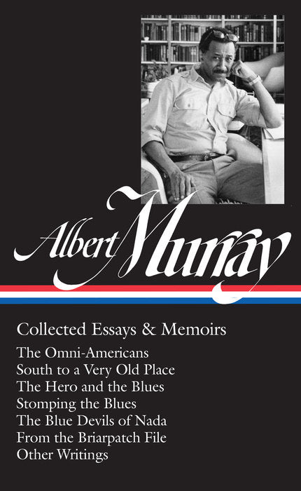 Albert Murray - Collected Essays and Memoirs - hardcover