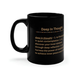 Deep In Thought - 11oz mug