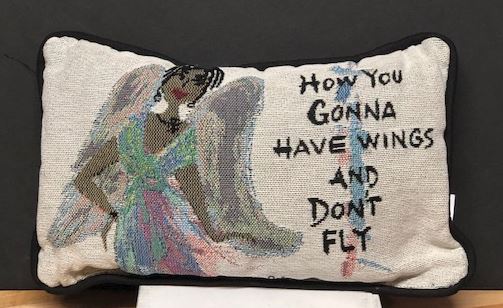 How You Gonna Have Wings - Cidne Wallace - pillow